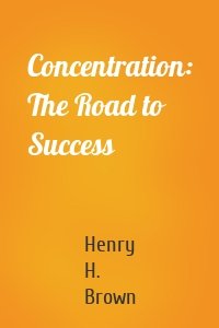 Concentration: The Road to Success