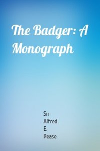The Badger: A Monograph