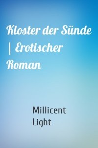 Kloster der Sünde | Erotischer Roman