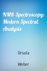 NMR-Spectroscopy: Modern Spectral Analysis