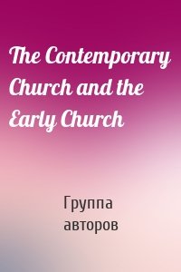 The Contemporary Church and the Early Church