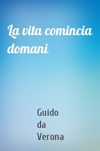 La vita comincia domani