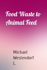 Food Waste to Animal Feed