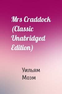 Mrs Craddock (Classic Unabridged Edition)