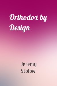 Orthodox by Design