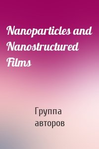 Nanoparticles and Nanostructured Films