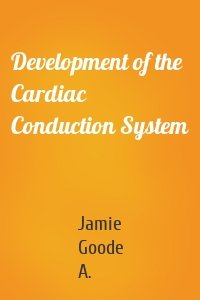 Development of the Cardiac Conduction System