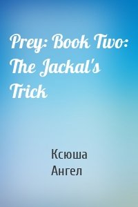 Prey: Book Two: The Jackal's Trick
