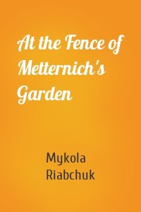 At the Fence of Metternich's Garden