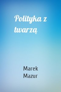 Polityka z twarzą