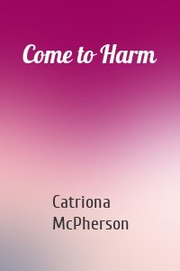 Come to Harm