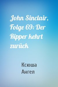 John Sinclair, Folge 69: Der Ripper kehrt zurück