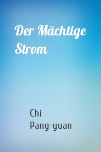Der Mächtige Strom