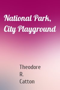 National Park, City Playground