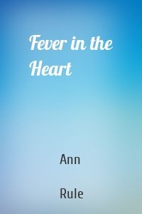 Fever in the Heart