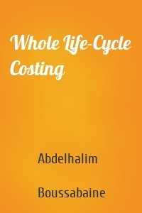 Whole Life-Cycle Costing