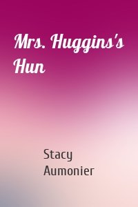 Mrs. Huggins's Hun