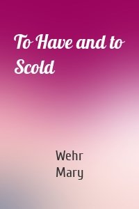 To Have and to Scold