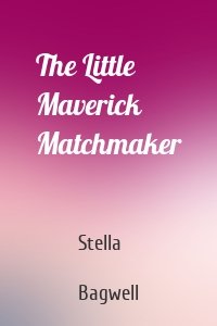 The Little Maverick Matchmaker