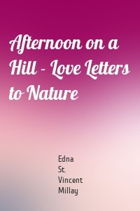 Afternoon on a Hill - Love Letters to Nature