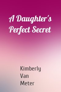 A Daughter's Perfect Secret