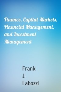 Finance. Capital Markets, Financial Management, and Investment Management