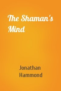 The Shaman's Mind