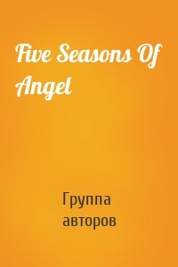 Five Seasons Of Angel