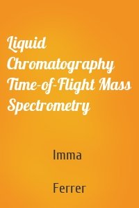 Liquid Chromatography Time-of-Flight Mass Spectrometry