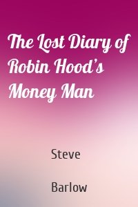 The Lost Diary of Robin Hood’s Money Man