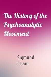 The History of the Psychoanalytic Movement