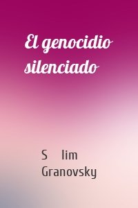 El genocidio silenciado