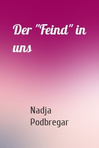 Der "Feind" in uns