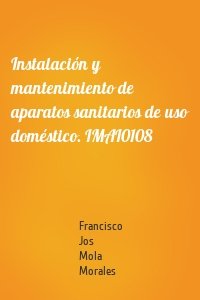 Instalación y mantenimiento de aparatos sanitarios de uso doméstico. IMAI0108