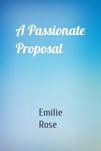 A Passionate Proposal