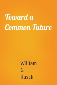 Toward a Common Future