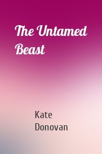 The Untamed Beast