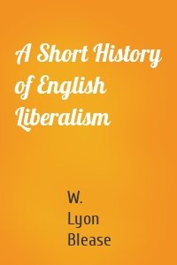 A Short History of English Liberalism