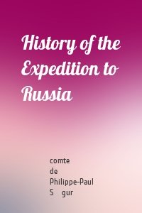 History of the Expedition to Russia