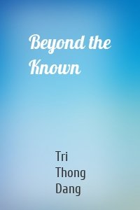 Beyond the Known