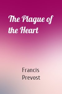 The Plague of the Heart