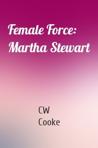 Female Force: Martha Stewart