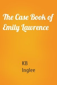 The Case Book of Emily Lawrence