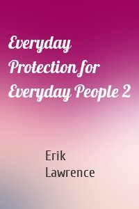Everyday Protection for Everyday People 2