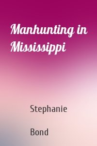Manhunting in Mississippi