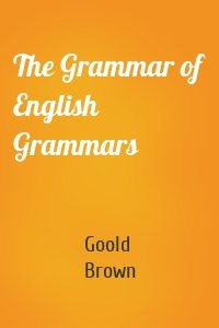 The Grammar of English Grammars