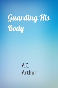 Guarding His Body