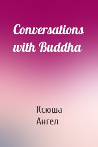 Conversations with Buddha