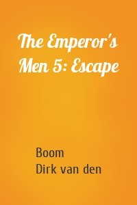 The Emperor's Men 5: Escape