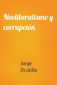 Neoliberalismo y corrupción